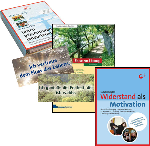 Widerstand als Motivation, Reise zur Lösung, leiten - präsentieren - moderieren, Wohltuende Leitsätze - Fachbücher von Paul Lahninger